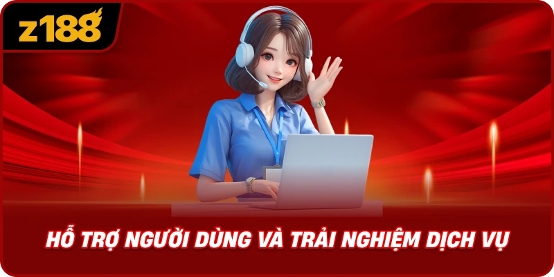Hỗ Trợ Người Dùng Và Trải Nghiệm Dịch Vụ