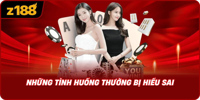 Những Tình Huống Thường Bị Hiểu Sai